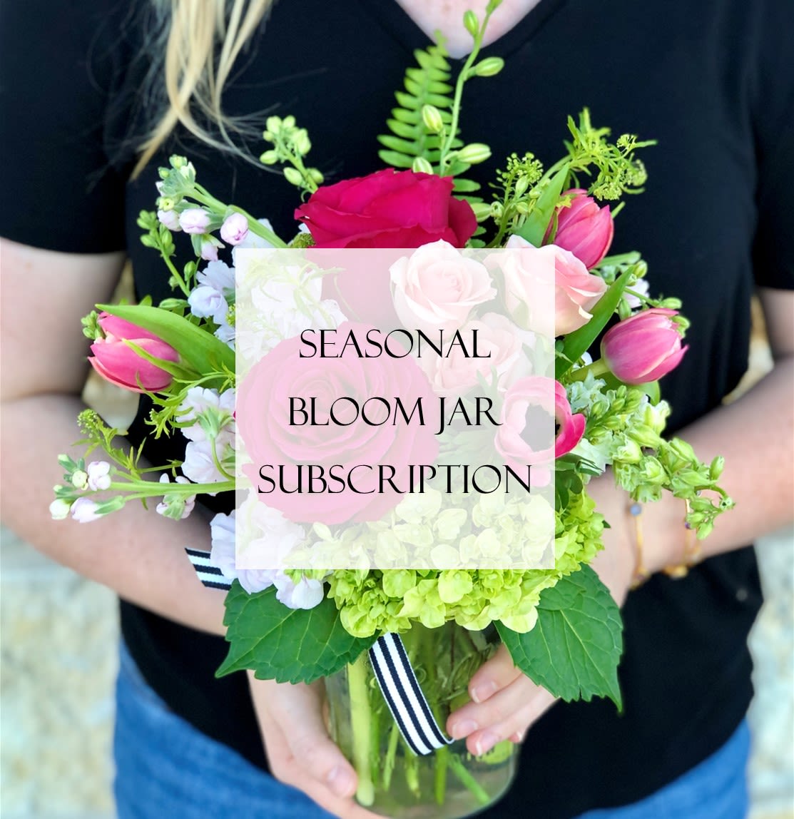 Seasonal Bloom Jar Subscription