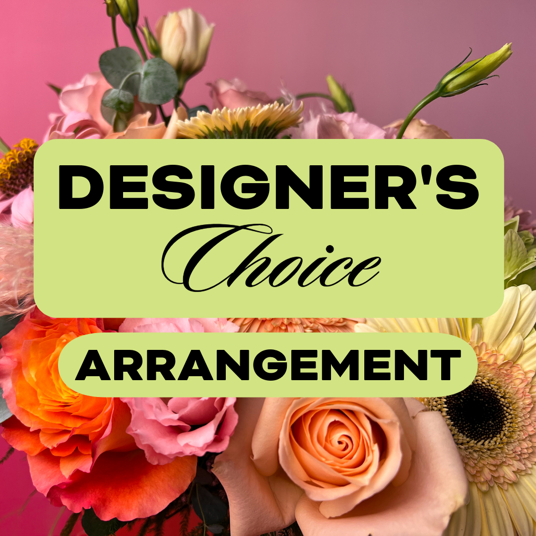 Designer's Choice Arrangement