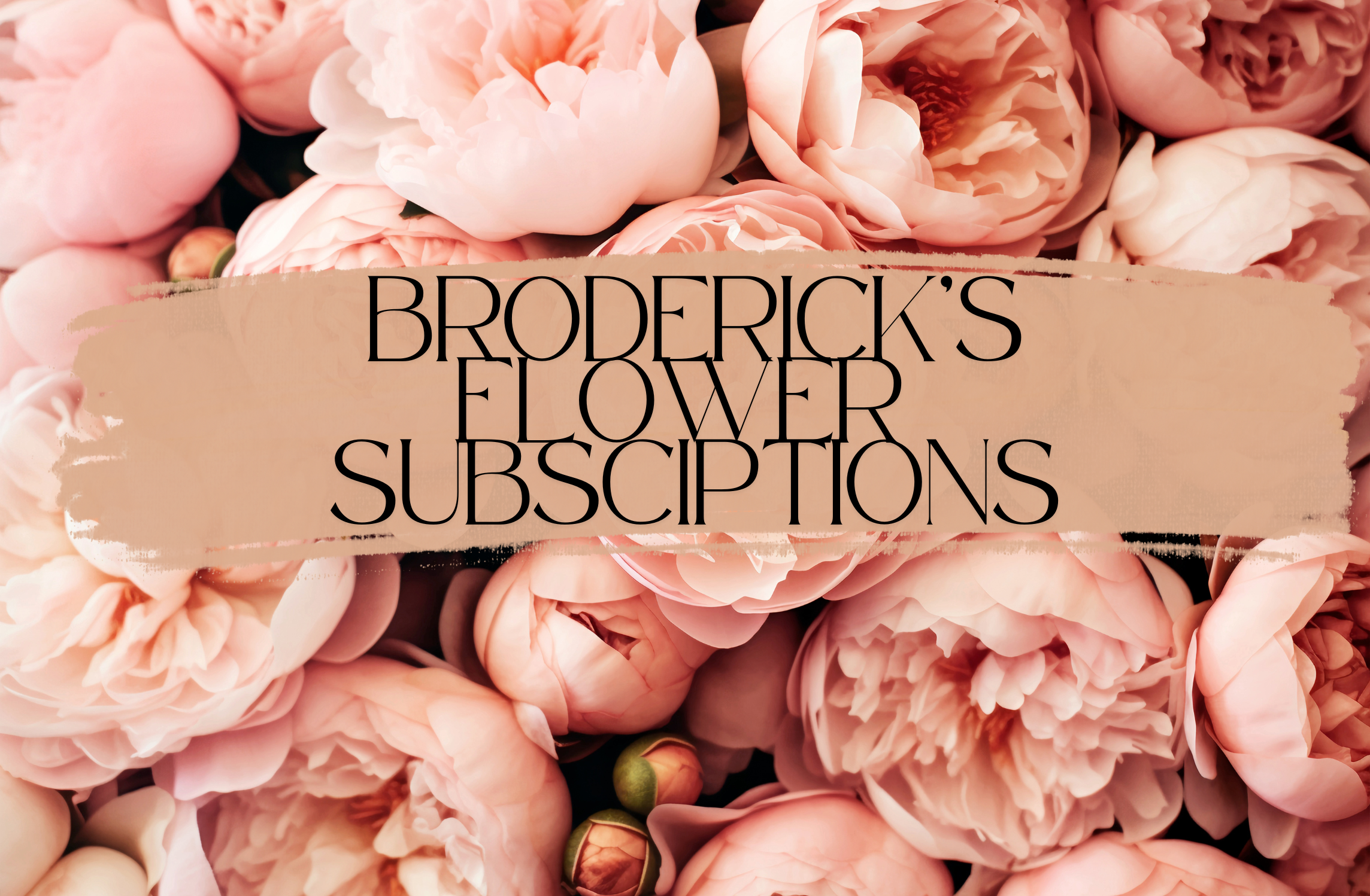  Broderick's Flower Subscriptions